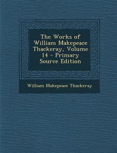 The Works of William Makepeace Thackeray, Volume