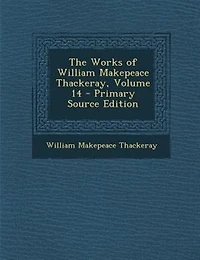 The Works of William Makepeace Thackeray, Volume
