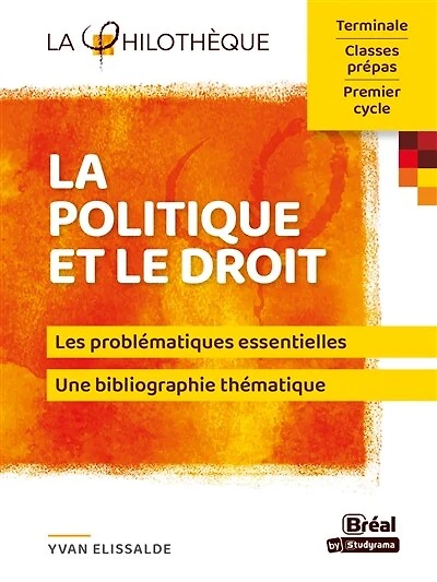 La politique et le droit: terminale, classes prépas, premier cycle