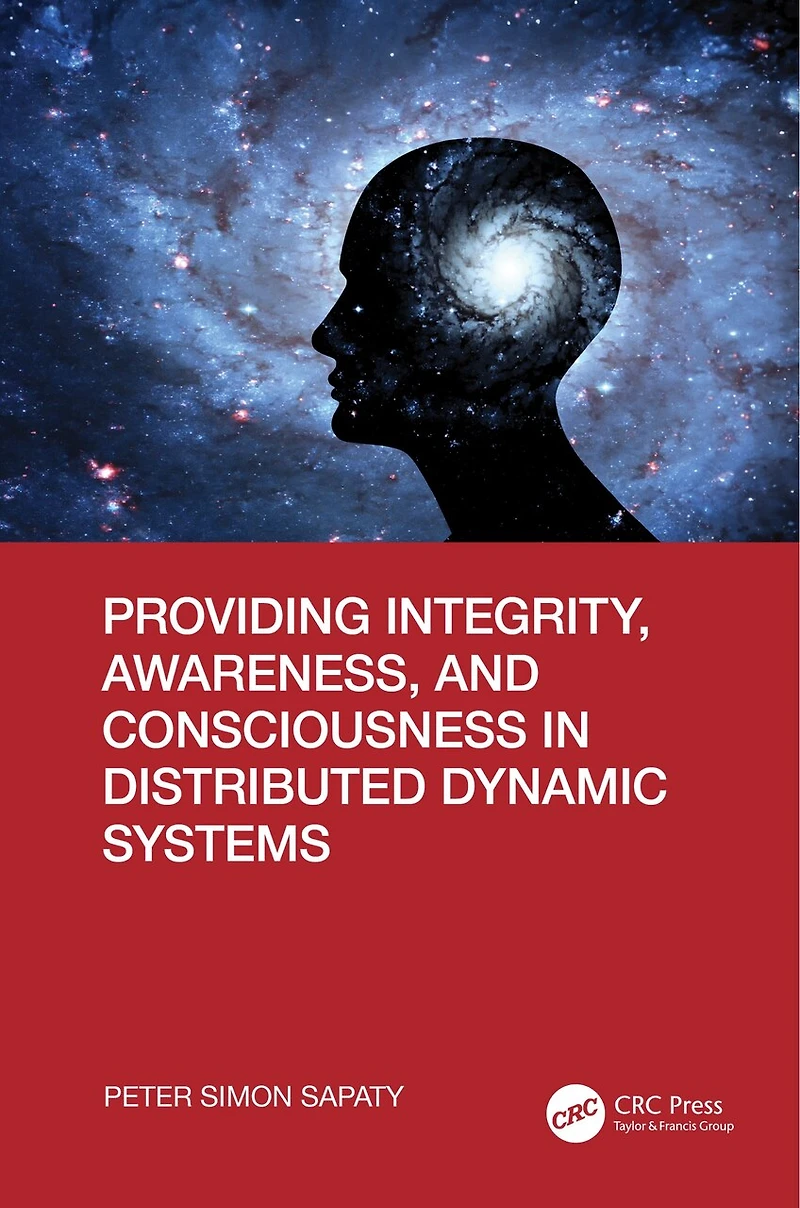 Providing Integrity, Awareness, and Consciousness Distributed Dynamic Systems