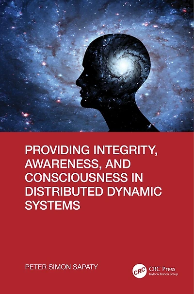 Providing Integrity, Awareness, and Consciousness Distributed Dynamic Systems