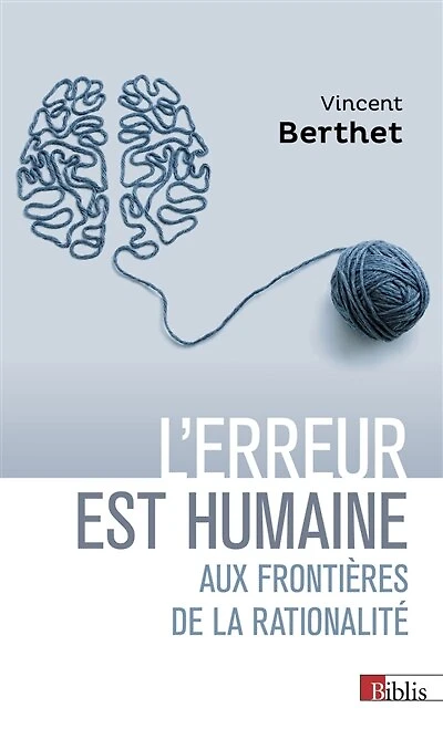 L' erreur est humaine: aux frontières de la rationalité