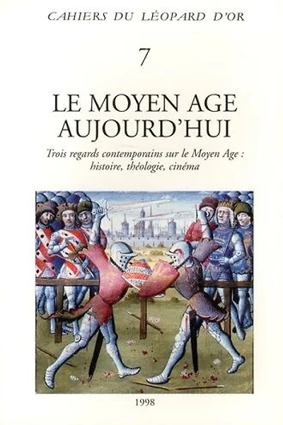 Le Moyen Age aujourd'hui: trois regards contemporains sur le Moyen Age