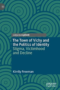 the Town of Vichy and Politics Identity: Stigma, Victimhood Decline