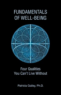 Fundamentals of Well-Being: Four Qualities You Can't Live Without