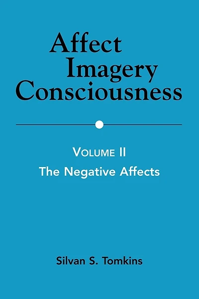 Affect Imagery Consciousness: Volume II: The Negative Affects