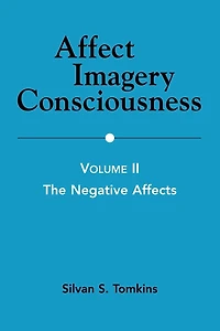 Affect Imagery Consciousness: Volume II: The Negative Affects