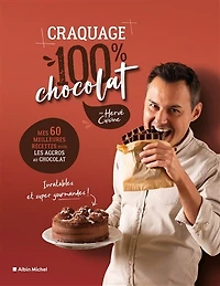 Craquage 100 % chocolat : mes 60 meilleures recettes au pour les accros chocolat: