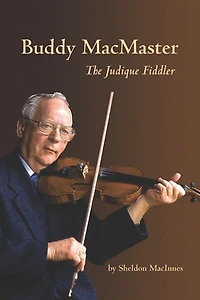 Buddy MacMaster: The Judique Fiddler
