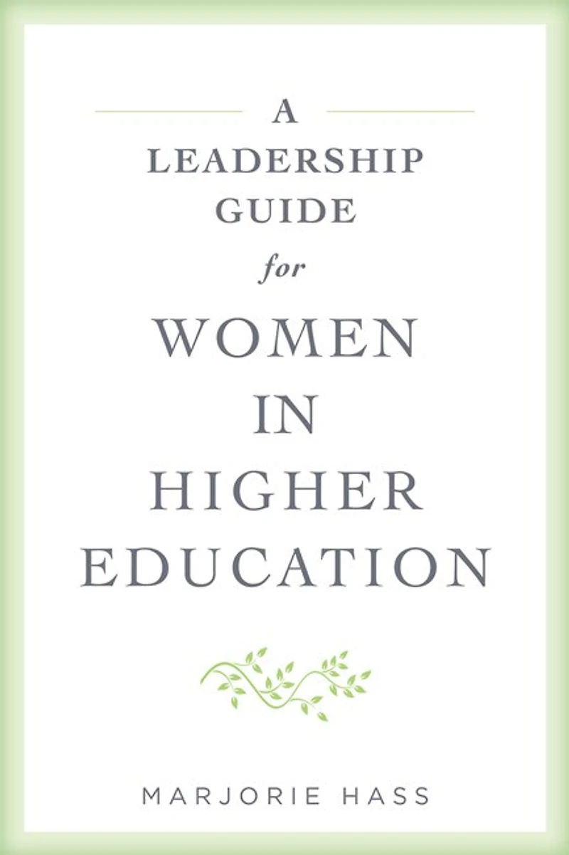 A Leadership Guide for Women Higher Education