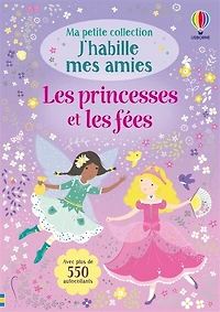 Les princesses et les fées: Ma petite collection J'habille mes amies