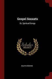 Gospel Sonnets: Or, Spiritual Songs