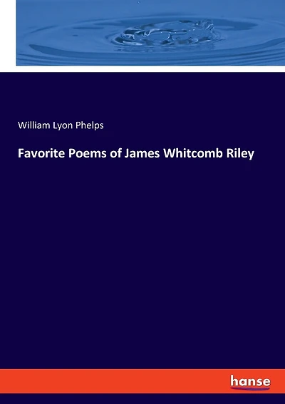 Favorite Poems of James Whitcomb Riley