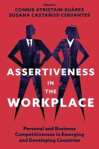 Assertiveness the Workplace: Personal and Business Competitiveness Emerging Developing Countries