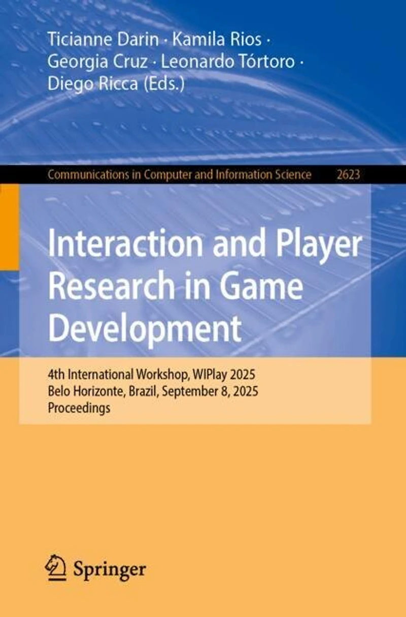 Interaction and Player Research Game Development: 4th International Workshop, WIPlay 2025, Belo Horizonte, Brazil, September 8, Proceedings
