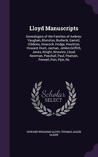 Lloyd Manuscripts: Genealogics of the Families of Awbrey-Vaughan, Blunston, Burbeck, Garrett, Gibbons, Heacock, Hodge,