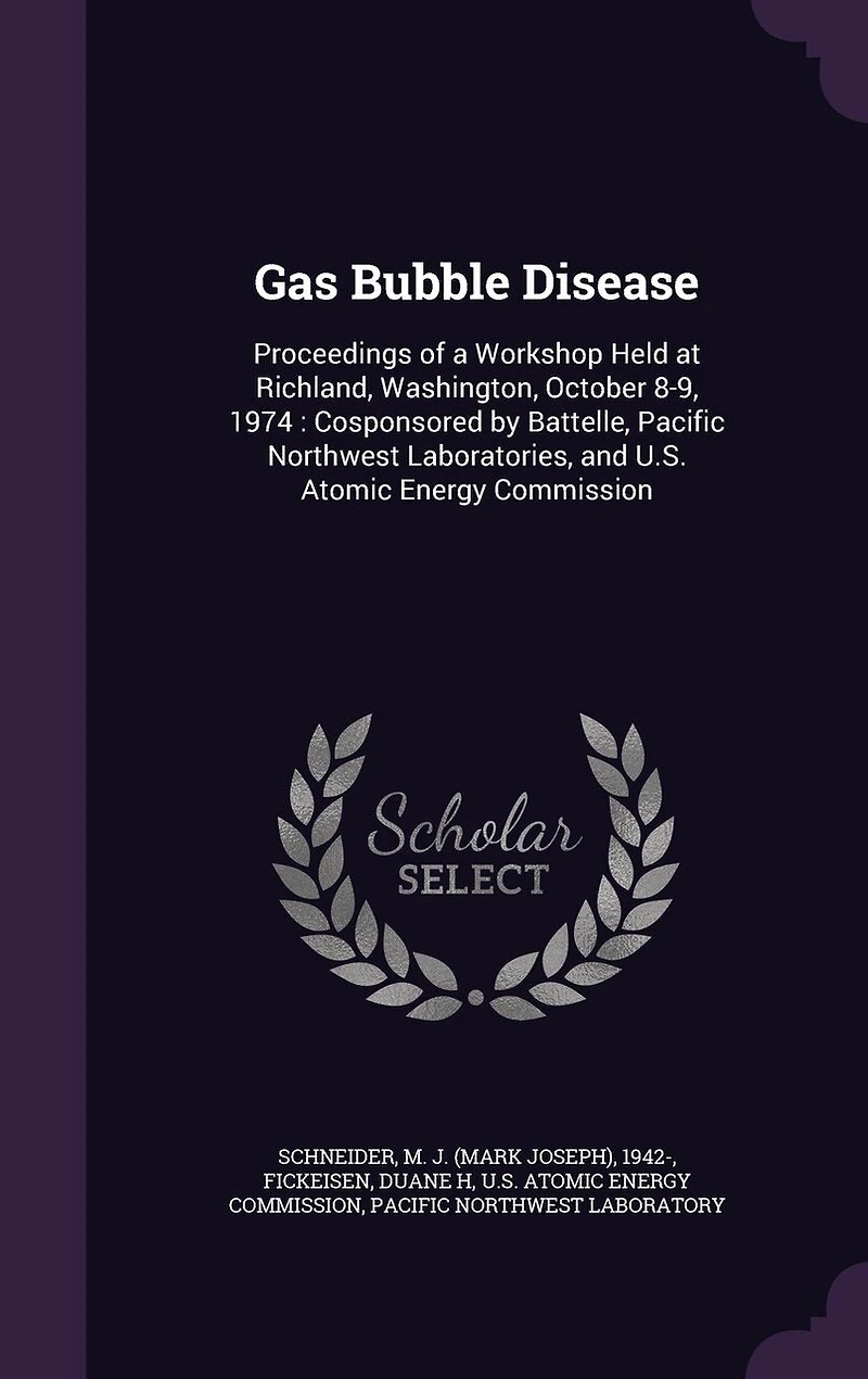 Gas Bubble Disease: Proceedings of a Workshop Held at Richland, Washington, October 8-9, 1974; Cosponsored by Battelle,