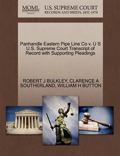 Panhandle Eastern Pipe Line Co V. U S U.s. Supreme Court Transcript Of Record With Supporting Pleadings
