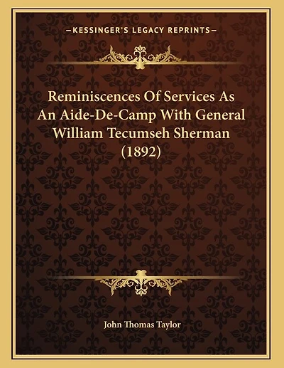Reminiscences Of Services As An Aide-De-Camp With General William Tecumseh Sherman (1892)