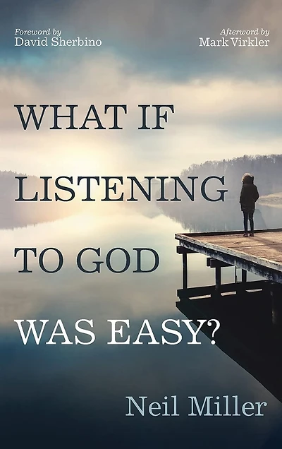 What If Listening to God Was Easy?: Drawing Near Jesus by Hearing His Voice