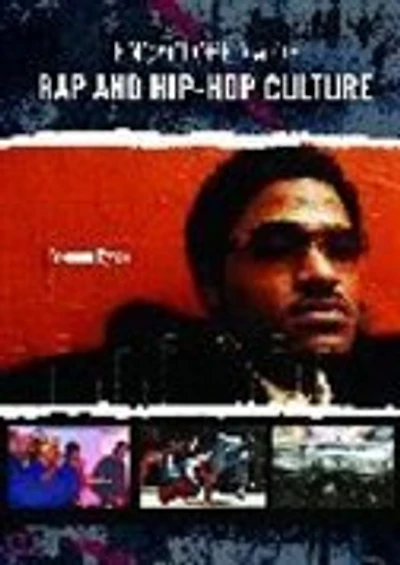 Encyclopedia of Rap and Hip Hop Culture