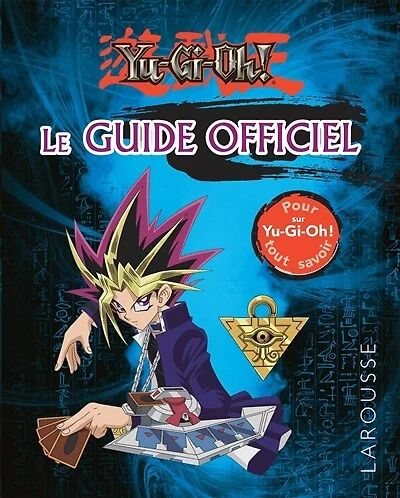Yu-Gi-Oh !: le guide officiel