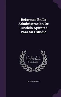 Reformas En La Administración De Justicia Apuntes Para Su Estudio