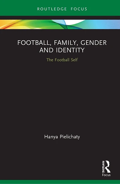 Football, Family, Gender and Identity: The Football Self