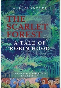 The Scarlet Forest A Tale of Robin Hood 2nd ed
