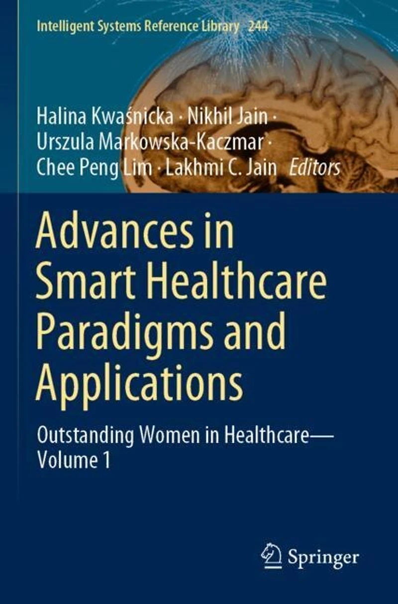 Advances in Smart Healthcare Paradigms and Applications: Outstanding Women in Healthcare-Volume 1