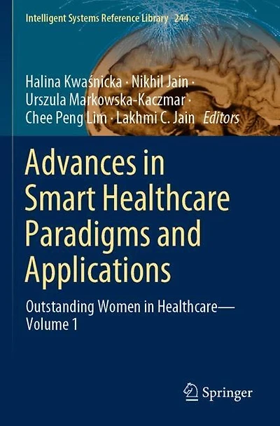 Advances in Smart Healthcare Paradigms and Applications: Outstanding Women in Healthcare-Volume 1