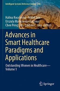 Advances in Smart Healthcare Paradigms and Applications: Outstanding Women in Healthcare-Volume 1