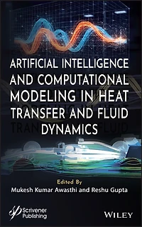 Artificial Intelligence and Computational Modeling Heat Transfer Fluid Dynamics