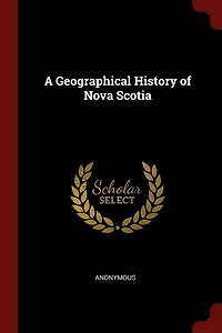 A Geographical History of Nova Scotia