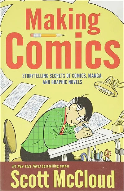 Making Comics: Storytelling Secrets of Comics, Manga, and Graphic Novels
