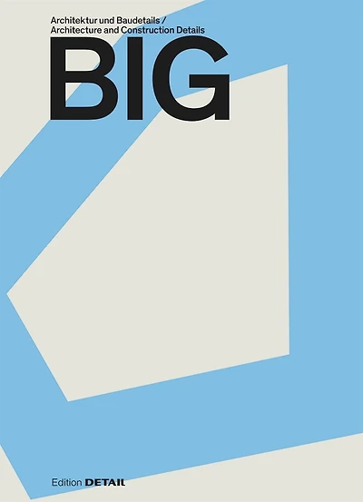 BIG: Architektur und Baudetails / Architecture and Construction Details