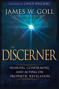 the Discerner: Hearing, Confirming, and Acting On Prophetic Revelation (A Guide to Receiving Gifts of Discernment Testing Spirits)
