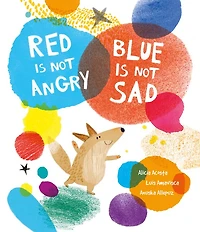 Red Is Not Angry, Blue Sad
