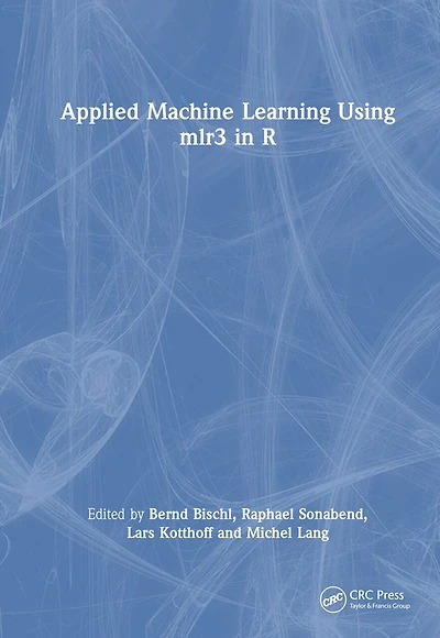 Applied Machine Learning Using mlr3 R