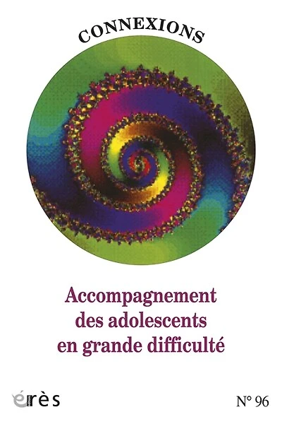 Connexions, n°96. Accompagnement des adolescents en grande difficulté