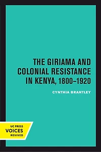 The Giriama and Colonial Resistance Kenya, 1800–1920