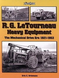 R. G. LeTourneau Heavy Equipment: The Mechanical Drive Era (1921-1953)