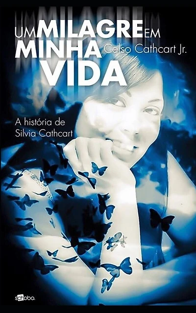 Um milagre em minha vida: A história de Silvia Cathcart