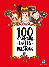100 grandes et petites dates de la Belgique