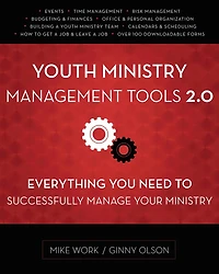 Youth Ministry Management Tools 2.0: Everything You Need To Successfully Manage Your Ministry