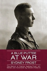 A Blue Puttee At War: The Memoir Of Captain Sydney Frost, Mc