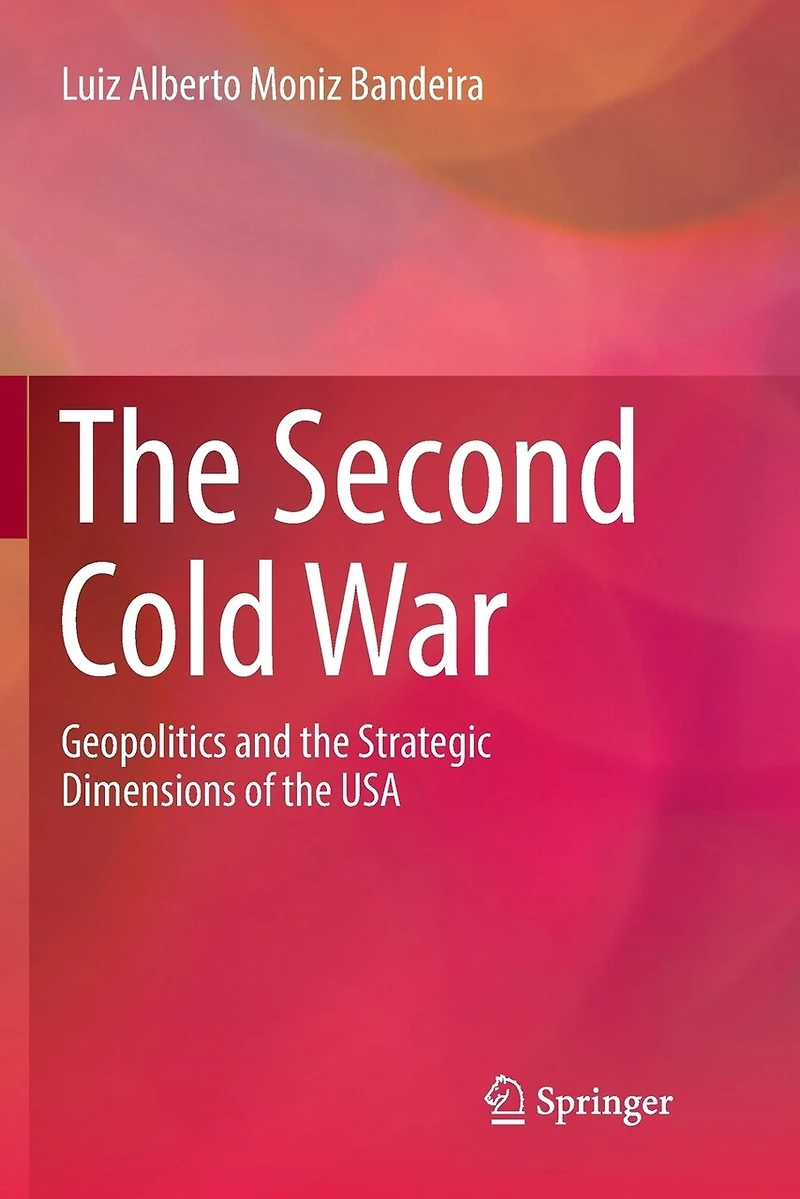 The Second Cold War: Geopolitics And Strategic Dimensions Of Usa