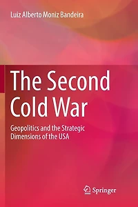 The Second Cold War: Geopolitics And Strategic Dimensions Of Usa