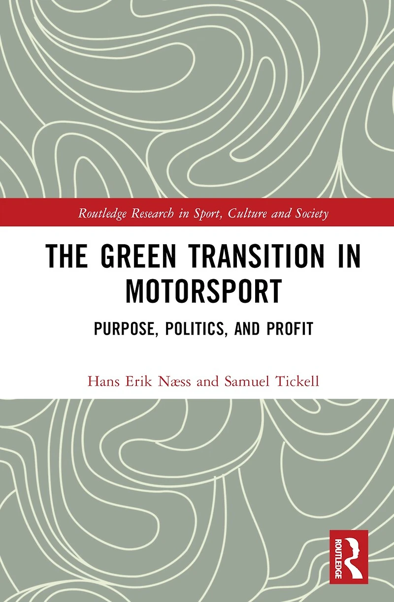 The Green Transition Motorsport: Purpose, Politics, and Profit