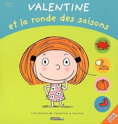Valentine et la ronde des saisons : 4 histoires de Valentine à tourner: 4 histoires de Valentine à tourner